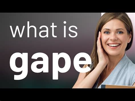 what is gaping in sex|gaping Meaning & Origin 